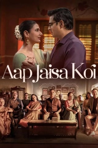 Aap Jaisa Koi (2025) ใครสักคนที่เหมือนเธอ - ดูหนังออนไลน์ฟรี HD