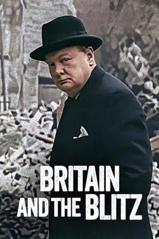 Britain and The Blitz (2025) ยุทธการเดอะบลิตซ์พิชิตอังกฤษ - ดูหนังออนไลน์ฟรี HD