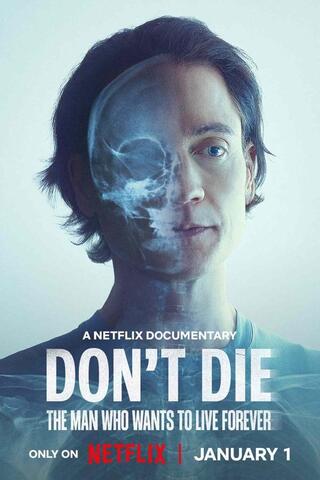 Don’t Die The Man Who Wants to Live Forever (2025) ชายผู้อยากเป็นอมตะ - ดูหนังออนไลน์ฟรี HD