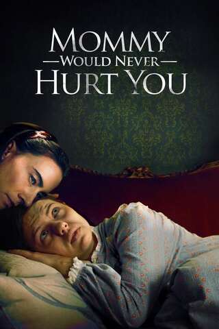 Mommy Would Never Hurt You (2019) - ดูหนังออนไลน์ฟรี HD