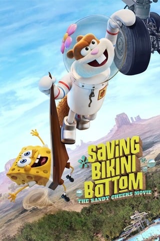 Saving Bikini Bottom The Sandy Cheeks Movie (2024) เราต้องปกป้องบิกินี่บอททอม แซนดี้ ชีคส์ออกโรง - ดูหนังออนไลน์ฟรี HD