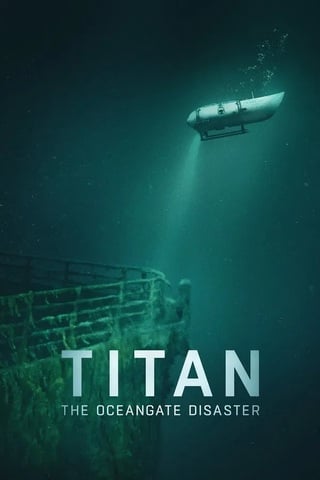 Titan The OceanGate Submersible Disaster (2025) วิบัติโอเชียนเกต - ดูหนังออนไลน์ฟรี HD