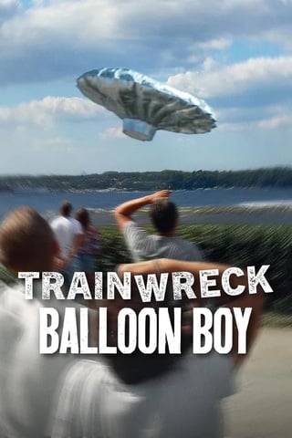 Trainwreck Balloon Boy (2025) อภิมหาวายป่วง บอลลูนบอย - ดูหนังออนไลน์ฟรี HD