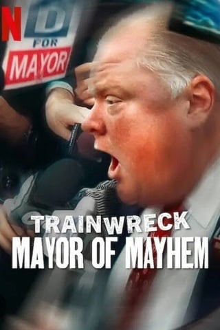 Trainwreck Mayor of Mayhem (2025) อภิมหาวายป่วง นายกเทศมนตรีแห่งความโกลาหล - ดูหนังออนไลน์ฟรี HD