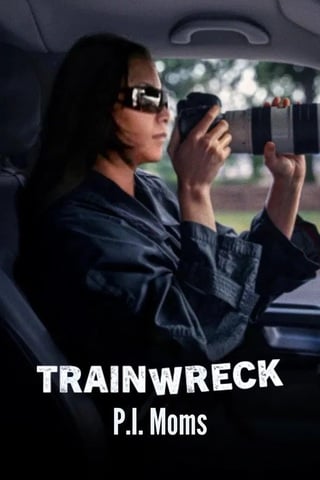 Trainwreck P.I. Moms (2025) อภิมหาวายป่วง คุณแม่ยอดนักสืบ - ดูหนังออนไลน์ฟรี HD