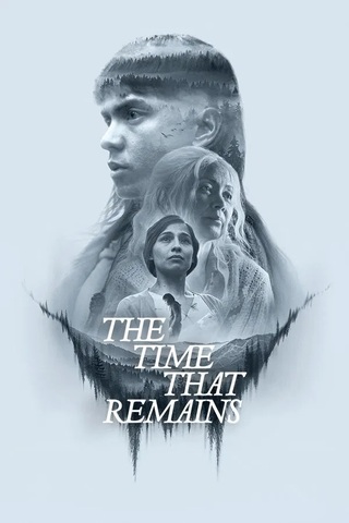 The Time That Remains (2025) เวลาที่เหลืออยู่ - ดูหนังออนไลน์ฟรี HD